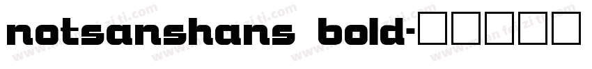 notsanshans bold字体转换